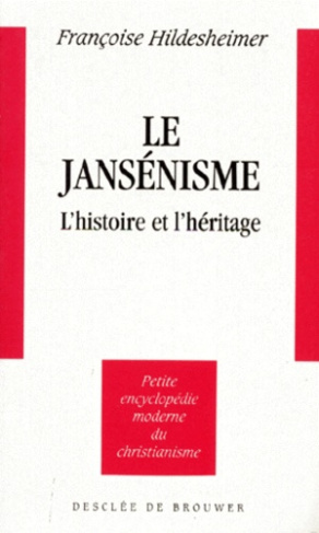 LE JANSENISME. L'histoire et l'héritage