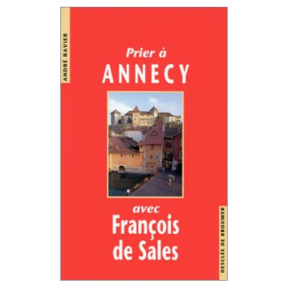 Prier à Annecy avec François de Sales