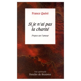 Si je n'ai pas la charité. Propos sur l'amour