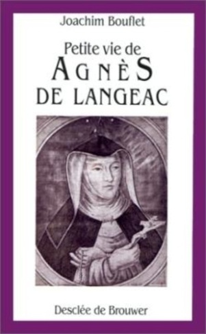 Petite vie de Agnès de Langeac. 1602-1634