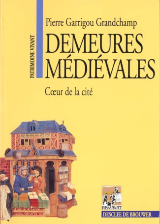 Demeures médiévales. Coeur de la cité