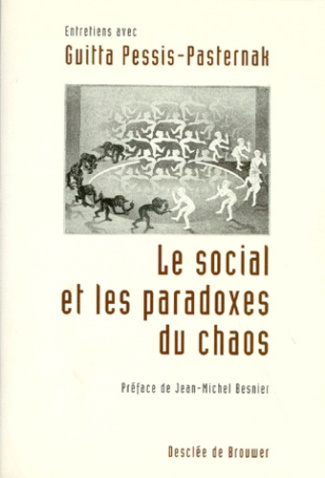Le social et les paradoxes du chaos. Entretiens avec Guitta Pessis-Pasternak