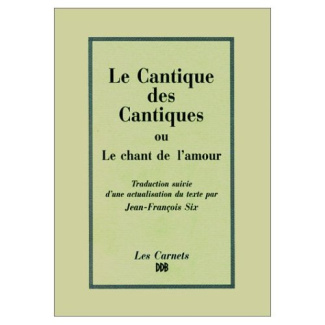Le Cantique des cantiques ou Le chant de l'amour