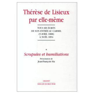 THERESE DE LISIEUX PAR ELLE-MEME, TOME 1 - SCRUPULES ET HUMILIATIONS