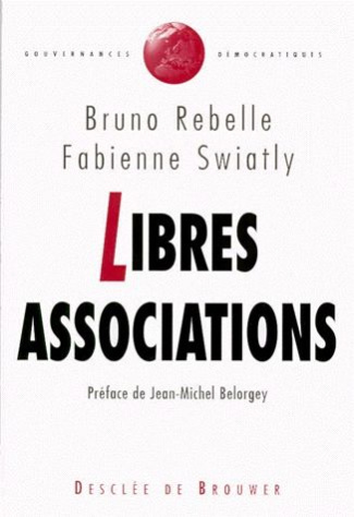 Libres associations. Ambitions et limites du modèle associatif
