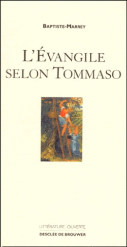 L'EVANGILE SELON TOMMASO. Avec les corrections et remarques de Jude de Montefioralle et d'autres tém