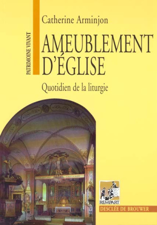 Ameublement d'église. Quotidien de la liturgie