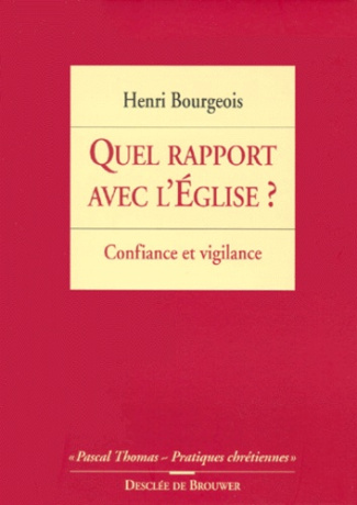 QUEL RAPPORT AVEC L'EGLISE ? Confiance et vigilance