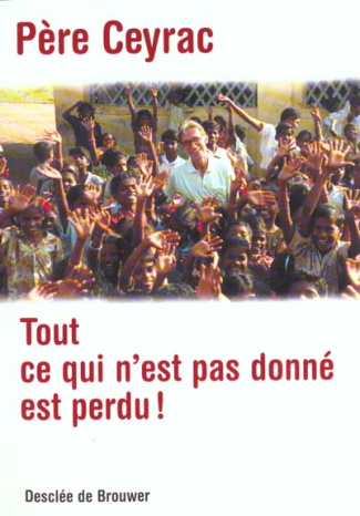 Tout ce qui n'est pas donné est perdu !