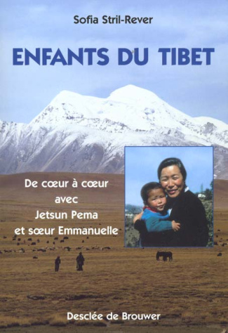 Enfants du Tibet. De coeur à coeur avec Jetsun Pema et Soeur Emmanuelle