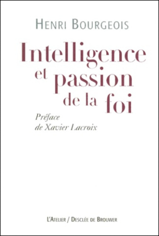 Intelligence et passion de la foi
