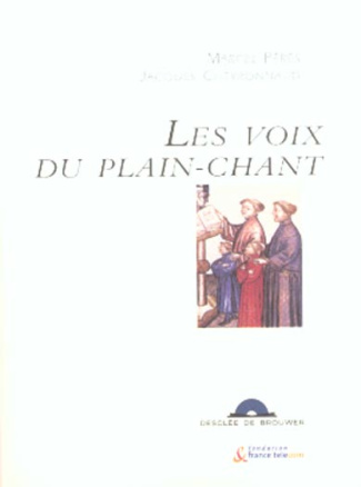 Les voix du plain-chant. Avec CD Audio