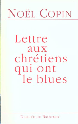 Lettre aux chrétiens qui ont le blues