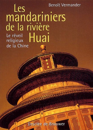 Les mandariniers de la rivière Huai. Le réveil religieux de la Chine
