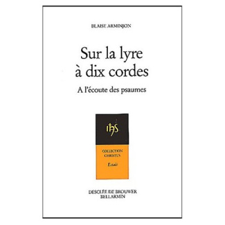 Sur la lyre à dix cordes. A l'écoute des psaumes au rythme des Exercices de saint Ignace