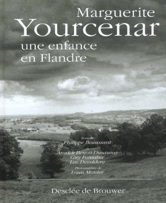 Marguerite Yourcenar. Une enfance en Flandre