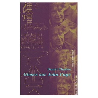 GLOSES SUR JOHN CAGE - SUIVIES D'UNE GLOSE SUR MEISTER DUCHAMP