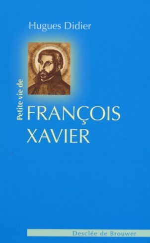 Petite vie de saint François Xavier