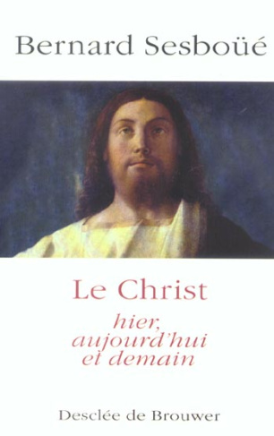Le Christ hier, aujourd'hui et demain