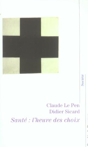 Santé : l'heure de choix. Entretiens avec Bernard Geidel et Catherine Le Borgne