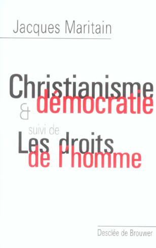 Christianisme et démocratie . Suivi de Les droits de l'homme