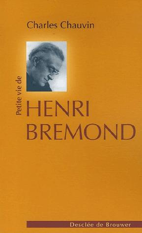 Petite vie de Henri Bremond. (1865-1933)