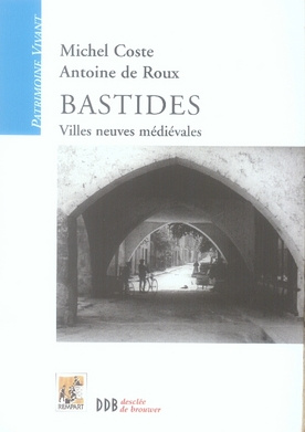 Bastides. Villes neuves médiévales