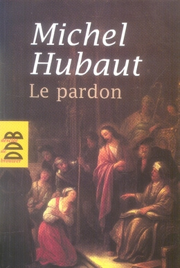 Le pardon. Ses dimensions humaines et spirituelles