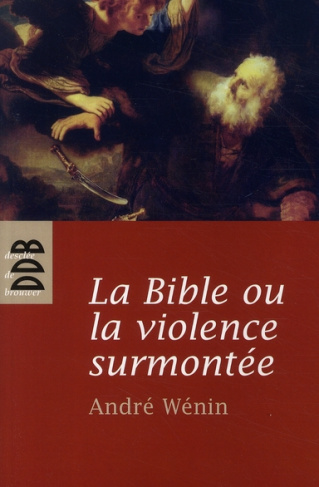 La Bible ou la violence surmontée