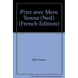 Prier avec Mère Teresa