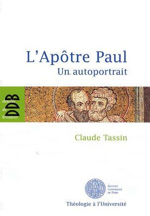 L'Apôtre Paul. Un autoportrait