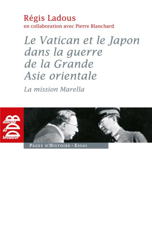 Le Vatican et le Japon dans la guerre de la Grande Asie orientale. La mission Marella