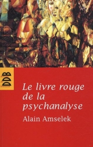 Le livre rouge de la psychanalyse. L'écoute de l'intime et de l'invisible