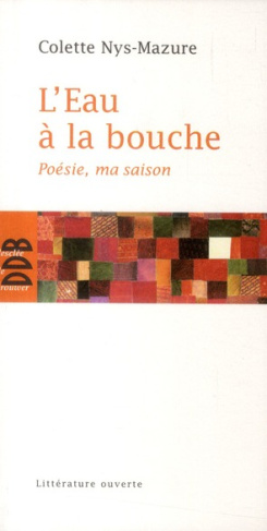 L'Eau à la bouche. Poésie, ma saison