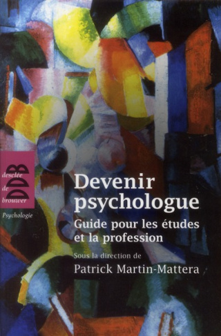 Devenir psychologue. Guide pour les études et la profession