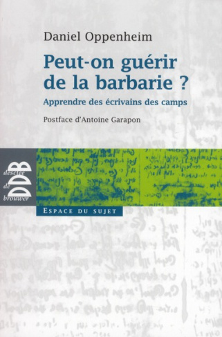 Peut-on guérir de la barbarie ? Apprendre des écrivains des camps