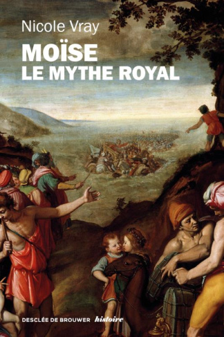 Moïse, le mythe royal. Une autre lecture de l'Exode