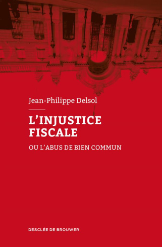 L'injustice fiscale ou l'abus de bien commun