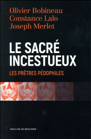 Le sacré incestueux. Les prêtres pédophiles