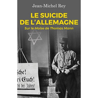 Le suicide de l'Allemagne. Sur le Moïse de Thomas Mann