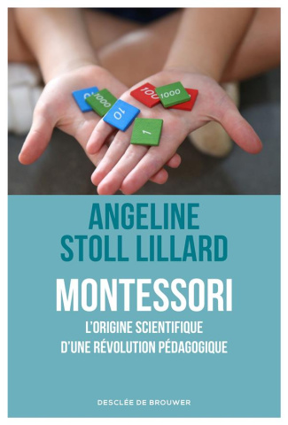 Montessori. Une révolution pédagogique soutenue par la science