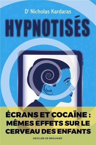 Hypnotisés. Les effets des écrans sur le cerveau des enfants