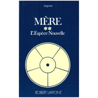 Mère. Tome 2, L'espèce nouvelle