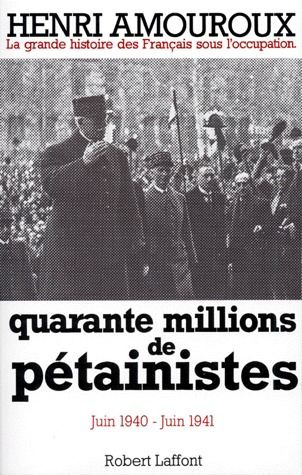 LA GRANDE HISTOIRE DES FRANCAIS SOUS L'OCCUPATION. Tome 2, Quarante millions de pétainistes juin 194