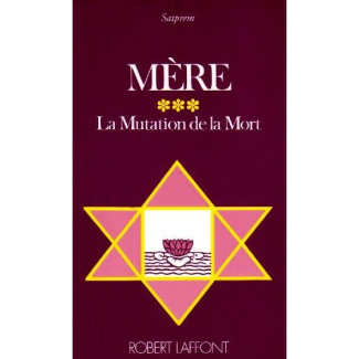 MERE. TOME 3, LA MUTATION DE LA MORT