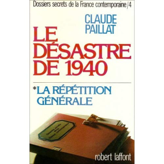Dossiers secrets de la France contemporaine Tome 41 : Le Désastre de 1940La Répétition générale