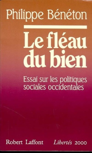 Le fléau du bien. Essai sur les politiques sociales occidentales, 1960-1980