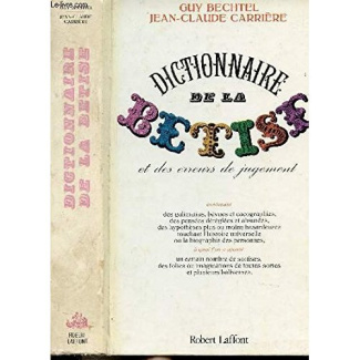 Dictionnaire de la bêtise et des erreurs de jugement...