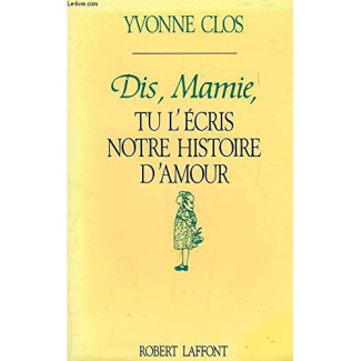 Dis, Mamie, tu l'écris notre histoire d'amour