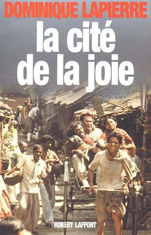 La cité de la joie. Edition revue et augmentée